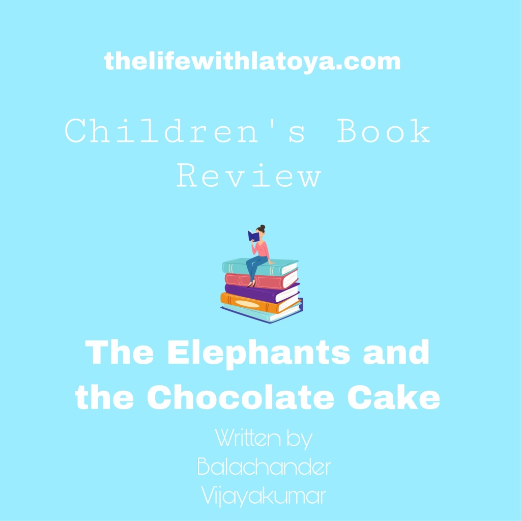 Children’s Book Review: The Elephants and the chocolate cake